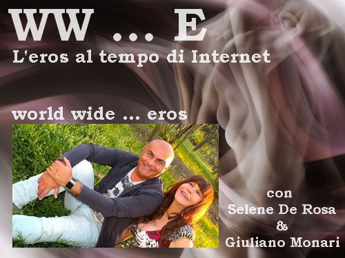 WW...E l'eros al tempo di internet con Selene De Rosa e Giuliano Monari